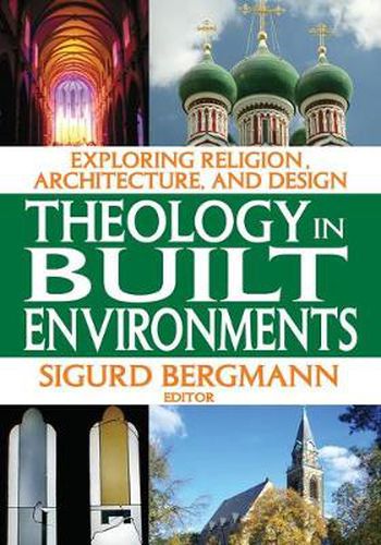 Cover image for Theology in Built Environments: Exploring Religion, Architecture and Design