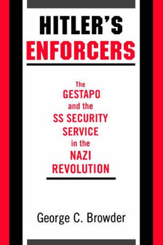 Cover image for Hitler's Enforcers: The Gestapo and the SS Security Service in the Nazi Revolution