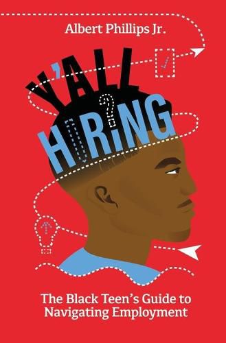 Cover image for Y'all Hiring? The Black Teen's Guide to Navigating Employment