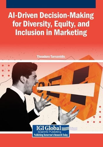 Cover image for AI-Driven Decision-Making for Diversity, Equity, and Inclusion in Marketing