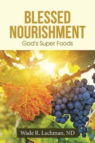 Cover image for Blessed Nourishment: God's Super Foods