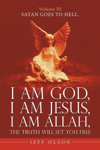 Cover image for I Am God, I Am Jesus, I Am Allah, the Truth Will Set You Free.