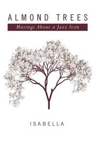 Cover image for Almond Trees: Musings About a Jazz Icon