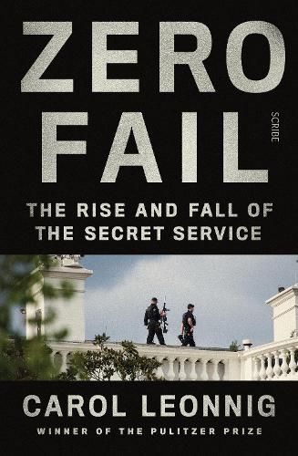 Cover image for Zero Fail: The Rise and Fall of the Secret Service