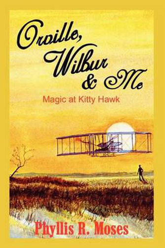 Cover image for Orville, Wilbur & ME: Magic at Kitty Hawk