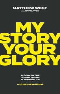 Cover image for My Story, Your Glory