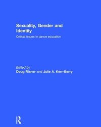 Cover image for Sexuality, Gender and Identity: Critical issues in dance education