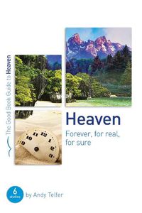 Cover image for Heaven: Forever, for real, for sure: 6 studies for groups and individuals