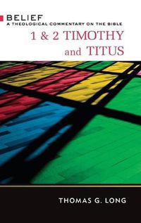 Cover image for 1 & 2 Timothy and Titus: A Theological Commentary on the Bible