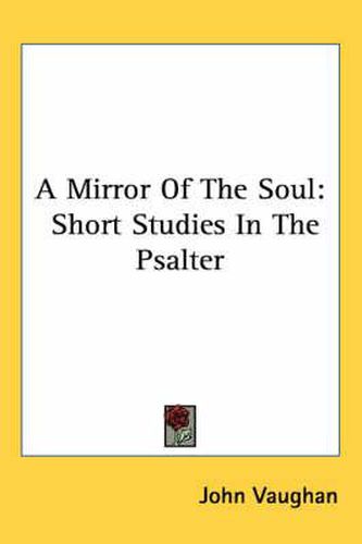 Cover image for A Mirror of the Soul: Short Studies in the Psalter