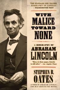 Cover image for With Malice toward None: The Life of Abraham Lincoln