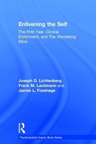 Cover image for Enlivening the Self: The First Year, Clinical Enrichment, and The Wandering Mind