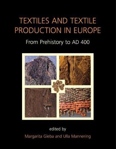 Cover image for Textiles and Textile Production in Europe: From Prehistory to AD 400