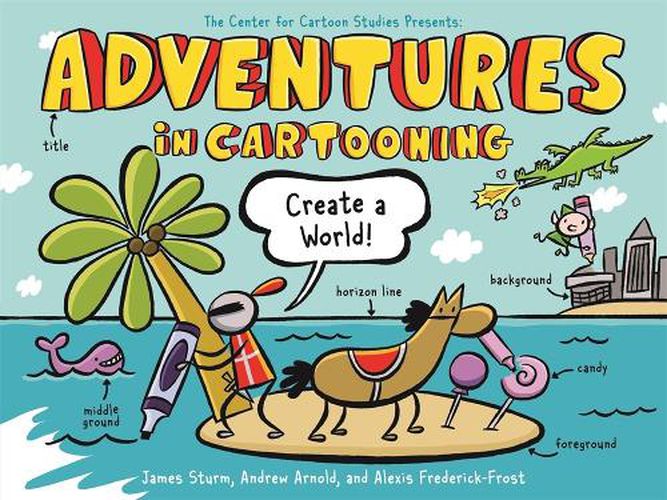 Cover image for Adventures in Cartooning: Create a World