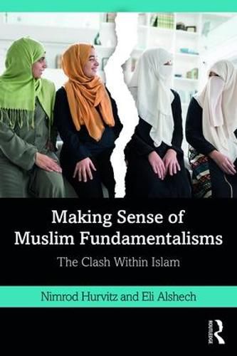 Cover image for Making Sense of Muslim Fundamentalisms: The Clash Within Islam