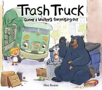 Cover image for Trash Truck: Donny & Walter's Surprising Day