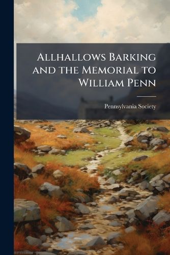 Cover image for Allhallows Barking and the Memorial to William Penn