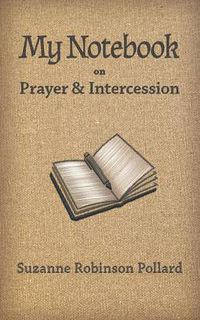 Cover image for My Notebook on Prayer and Intercession