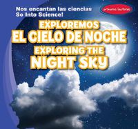 Cover image for Exploremos El Cielo de Noche / Exploring the Night Sky
