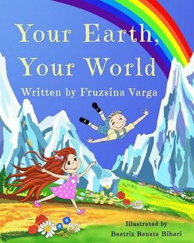 Cover image for Your Earth, Your World: Conscious Books For Conscious Children