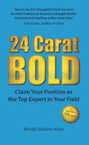 Cover image for 24 Carat BOLD: Claim Your Position as the Top Expert in Your Field