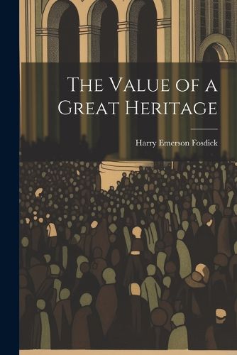 Cover image for The Value of a Great Heritage
