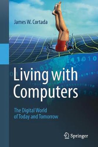 Cover image for Living with Computers: The Digital World of Today and Tomorrow