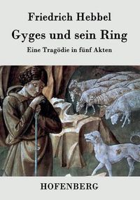 Cover image for Gyges und sein Ring: Eine Tragoedie in funf Akten