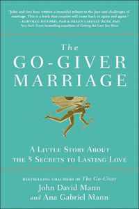 Cover image for The Go-Giver Marriage: A Little Story About the Five Secrets to Lasting Love