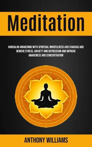 Meditation: Kundalini Awakening With Spiritual Mindfulness and Chakras ...