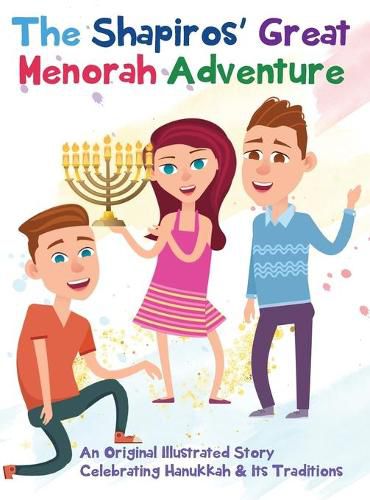 Cover image for The Shapiros' Great Menorah Adventure: An Original Illustrated Story Celebrating Hanukkah and Its Traditions