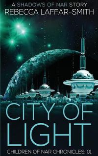 Cover image for City of Light: Children of Nar Chronicles