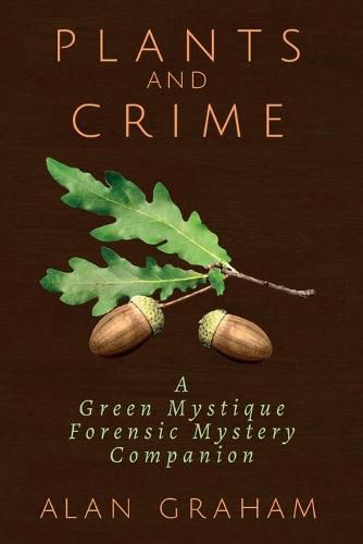 Cover image for Plants and Crime: A Green Mystique Forensic Mystery Companion