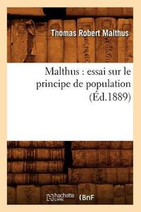 Cover image for Malthus: Essai Sur Le Principe de Population (Ed.1889)