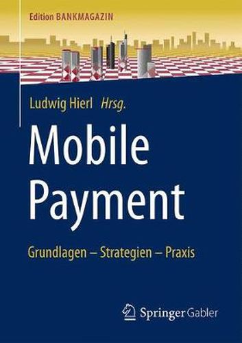 Cover image for Mobile Payment: Grundlagen - Strategien - Praxis