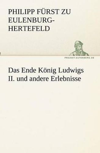 Cover image for Das Ende Koenig Ludwigs II. und andere Erlebnisse