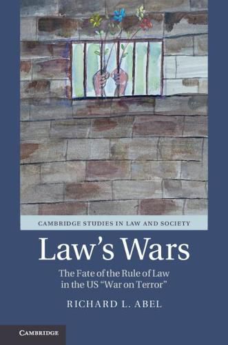 Law's Wars: The Fate of the Rule of Law in the US 'War on Terror