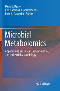 Cover image for Microbial Metabolomics: Applications in Clinical, Environmental, and Industrial Microbiology