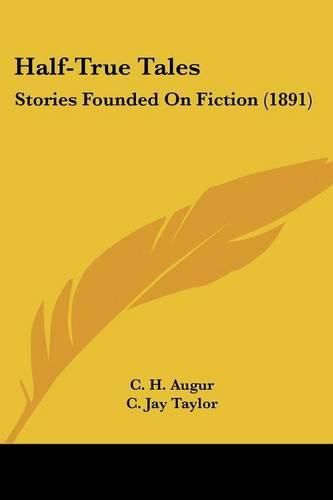 Half-True Tales: Stories Founded on Fiction (1891)