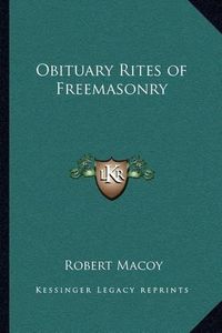 Cover image for Obituary Rites of Freemasonry