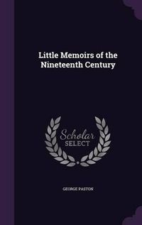 Cover image for Little Memoirs of the Nineteenth Century