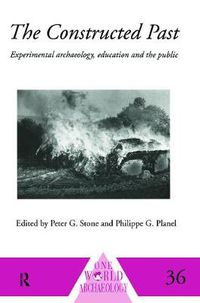 Cover image for The Constructed Past: Experimental Archaeology, Education and the Public