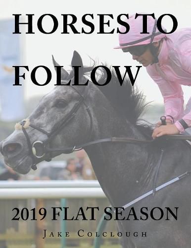 Cover image for Horses to Follow: 2019 Flat Season