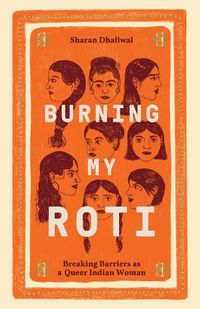 Cover image for Burning My Roti: Breaking Barriers as a Queer Indian Woman