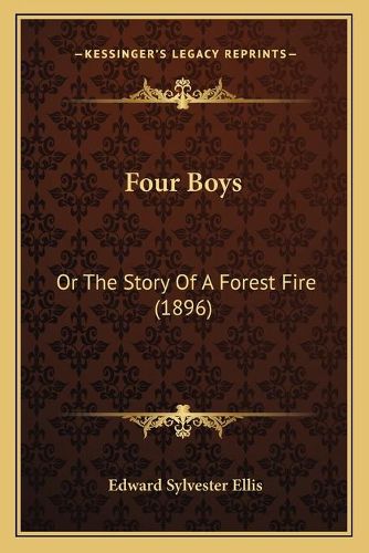 Cover image for Four Boys: Or the Story of a Forest Fire (1896)