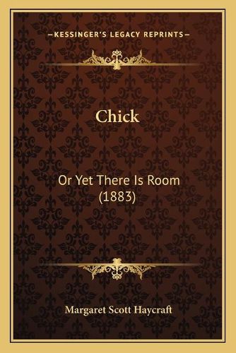 Chick: Or Yet There Is Room (1883)