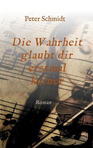 Cover image for Die Wahrheit glaubt dir erstmal keiner