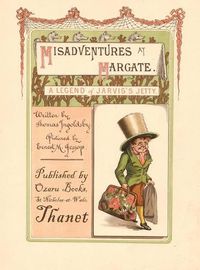 Cover image for Misadventures at Margate - A Legend of Jarvis's Jetty