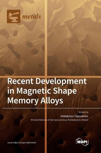 Cover image for Recent Development in Magnetic Shape Memory Alloys