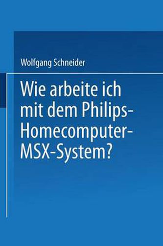 Wie Arbeite Ich Mit Dem Philips Homecomputer Msx(tm) -- System?